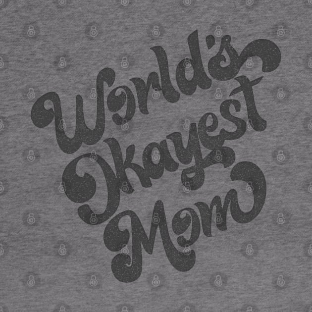 World's Okayest Mom / Retro Faded Style Design (Black) by DankFutura